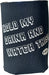 Corally Hold my Drink & Watch This! Coozie, by HRP